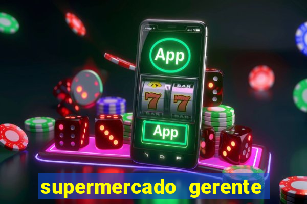 supermercado gerente simulator dinheiro infinito